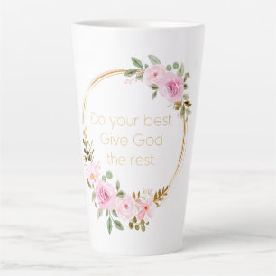Taza De Café Latte Haz lo mejor que puedas para darle a Dios el resto