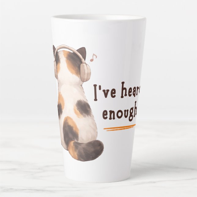 Taza De Café Latte "He oído suficiente" Gato con auriculares (Anverso)