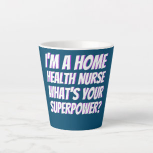 Taza De Café Latte Healthcare Health Nurse What's Your Superpower