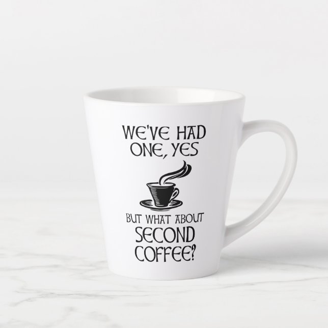 Taza De Café Latte Hemos tenido uno, sí - ¿Pero qué hay del segundo c (Derecha)