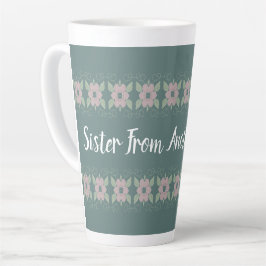 Taza De Café Latte Hermana De Otra Madre Verde azulada Mug