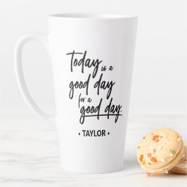 Taza De Café Latte Hoy es un buen día para un buen día" Latte Mug
