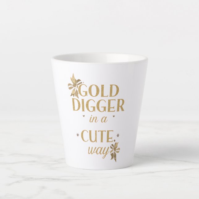 Taza De Café Latte Humorous Girly "Gold Digger" Saying (Anverso)