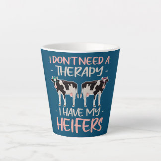 Taza De Café Latte I don't Need A Therapy I Have My Heifers 
