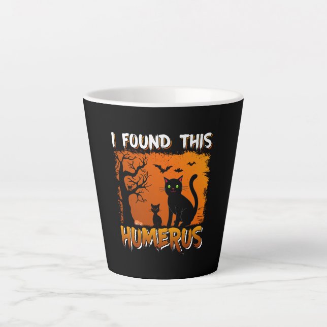 Taza De Café Latte I Found This Humerus (Anverso)