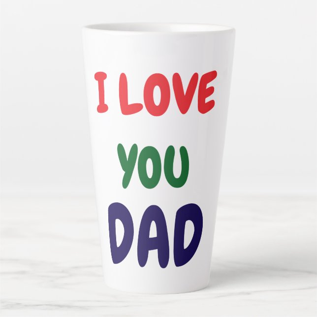 Taza De Café Latte I love you Dad Elegant  (Anverso)