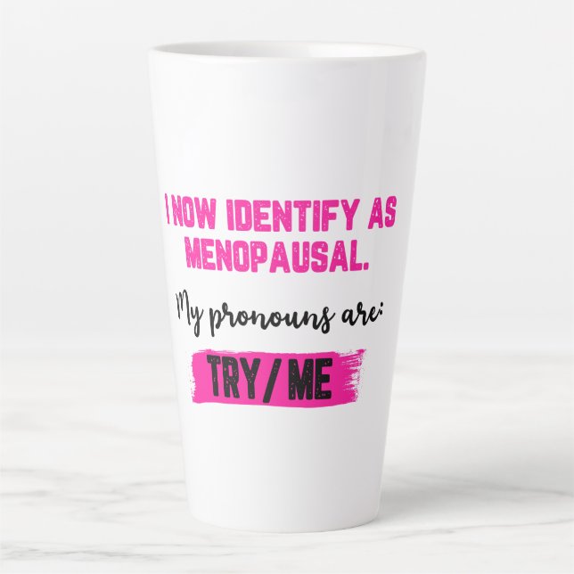 Taza De Café Latte I Now Identify As Menopausal. My Pronouns: Try/Me (Anverso)