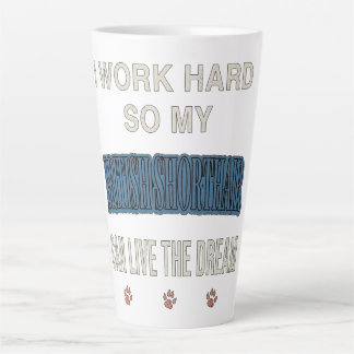 Taza De Café Latte I Work Hard So My British Shorthair Can Live Dream
