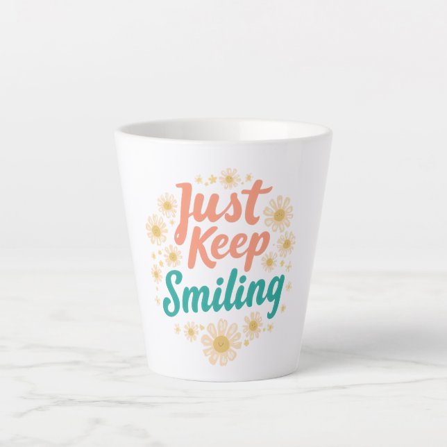 Taza De Café Latte Inspirational "Just Keep Smiling" Floral (Anverso)