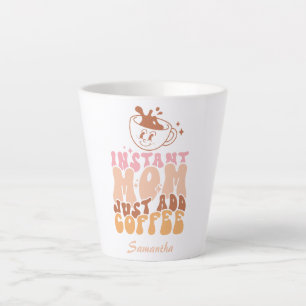 Taza De Café Latte Instant Mom: Solo agrega café