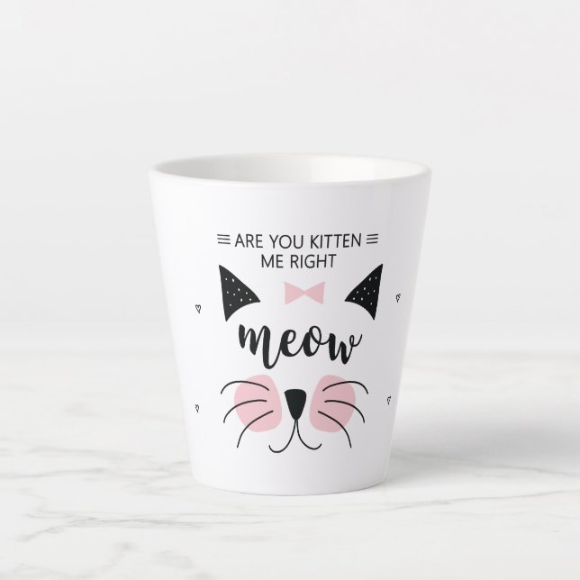 Taza De Café Latte Kitten me right Meow (Anverso)