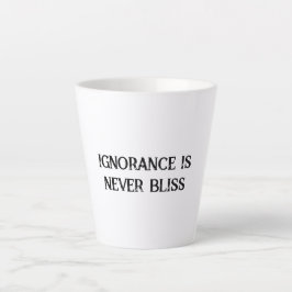Taza De Café Latte La ignorancia nunca es bendición para Latte Mug