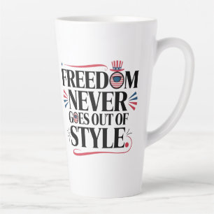 Taza De Café Latte la libertad nunca va de moda