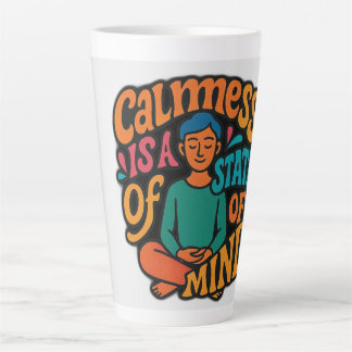 Taza De Café Latte La Tranquilidad Es Un Estado De Mente - Meditar A