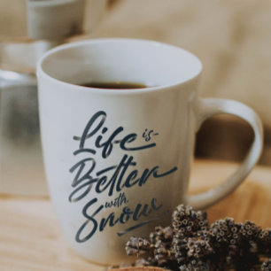 Taza De Café Latte La vida es mejor con la nieve