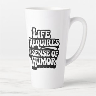 Taza De Café Latte "La vida requiere un sentido del humor"