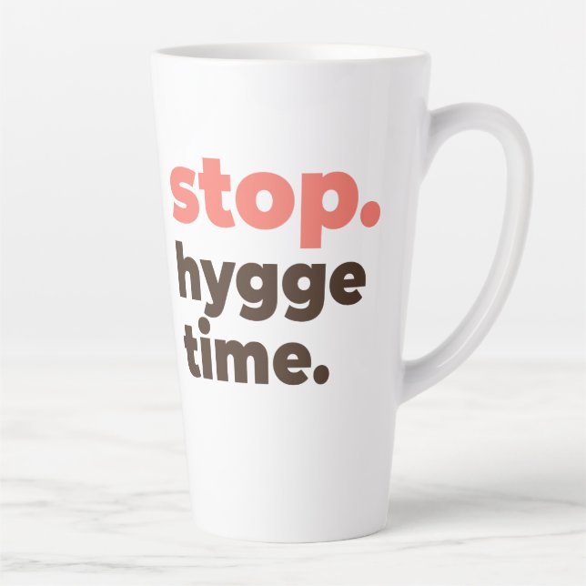 Taza De Café Latte Large Latte Mug - Stop. Hygge Time. (Derecha)