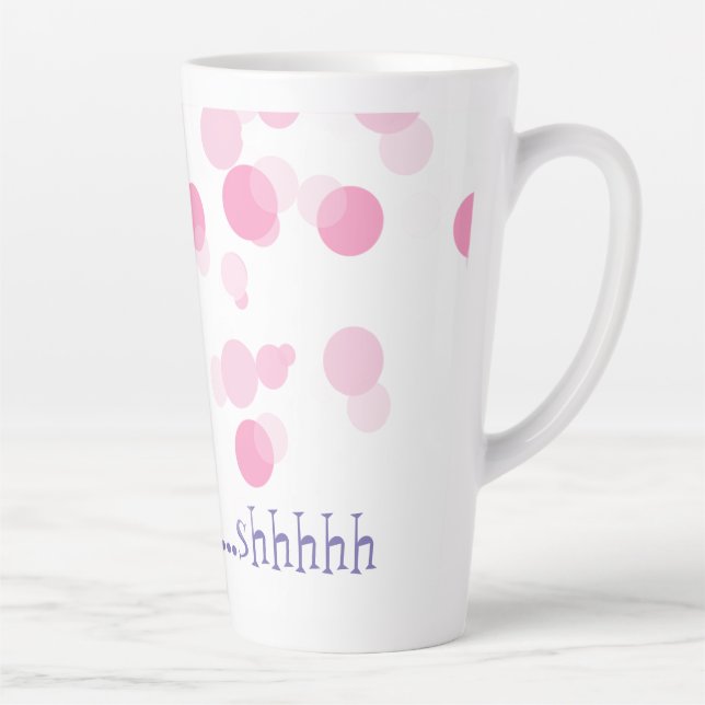 Taza De Café Latte Latte Mug, puntos rosados, "Todavía no...shhhhhhhh (Derecha)