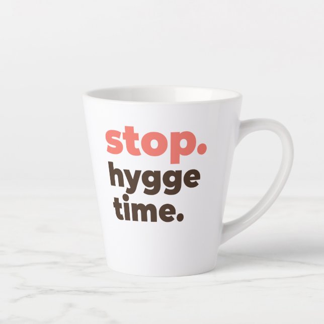 Taza De Café Latte Latte Mug - Stop. Hygge Time. (Derecha)