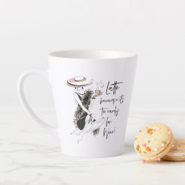 Taza De Café Latte LATTE porque es muy temprano para el vino
