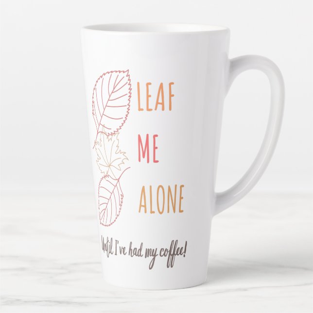 Taza De Café Latte "Leaf Me Alone" Mug de otoño (Derecha)