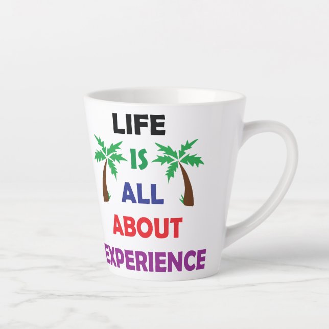 Taza De Café Latte Life Is All About Experience Motivational Quote (Derecha)