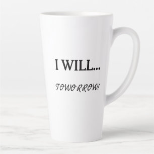 Taza De Café Latte Lo haré... mañana Cita sarcástica sobre la procras
