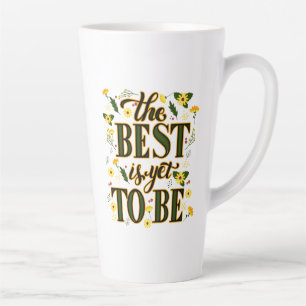 Taza De Café Latte Lo Mejor Todavía Está Por Ser Motivacional Inspira