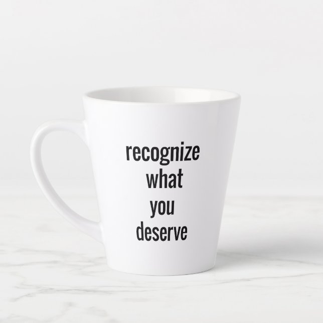 Taza De Café Latte Lo que se merece Latte Mug (Izquierda)