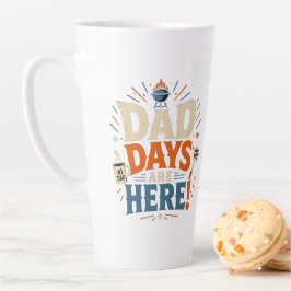 TAZA DE CAFÉ LATTE LOS DÍAS DE PAPÁ ESTÁN AQUÍ