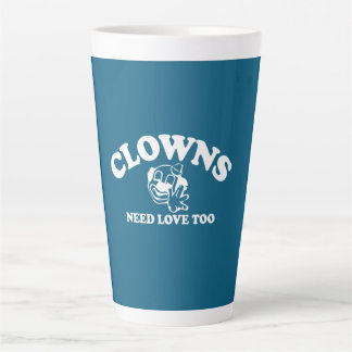 Taza De Café Latte Los payasos también necesitan amor