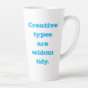 Taza De Café Latte Los tipos creativos rara vez son mareados