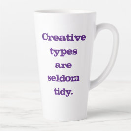 Taza De Café Latte Los tipos creativos rara vez son mareados
