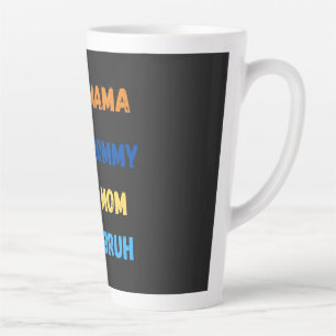 Taza De Café Latte Mamá mamá bruh
