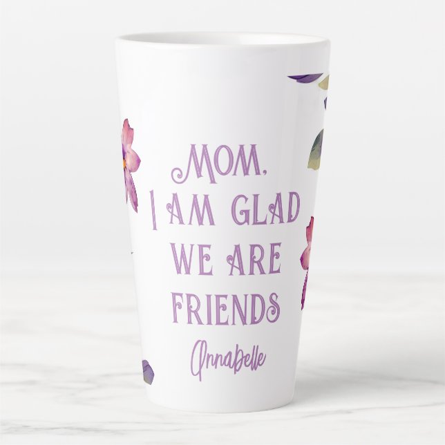 Taza De Café Latte Mamá Violet "Glad We Are Friends" Latte Mug (Anverso)