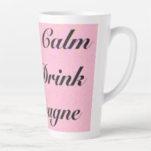 Taza De Café Latte Mantener la calma y beber champán latte Mug