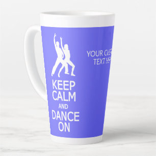 Taza De Café Latte Mantener la calma y el baile en el texto y color P