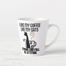 Taza De Café Latte Me gusta mi café como me gustan mis gatos tan fuer