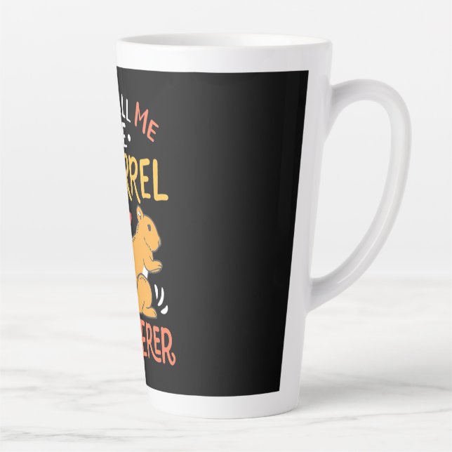 Taza De Café Latte Me Llaman Whisperer De La Ardilla (Derecha)
