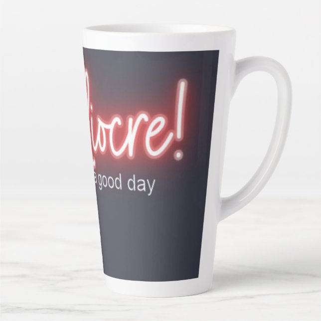 Taza De Café Latte ¡Mediocre! Taza para latte de 17oz (Derecha)