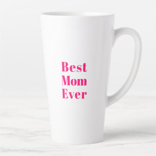 Taza De Café Latte Mejor Mamá Nunca Fuchsia rosa caliente moda modern