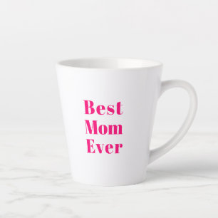 Taza De Café Latte Mejor Mamá Nunca Tipografía Moderna Blanca Rosa