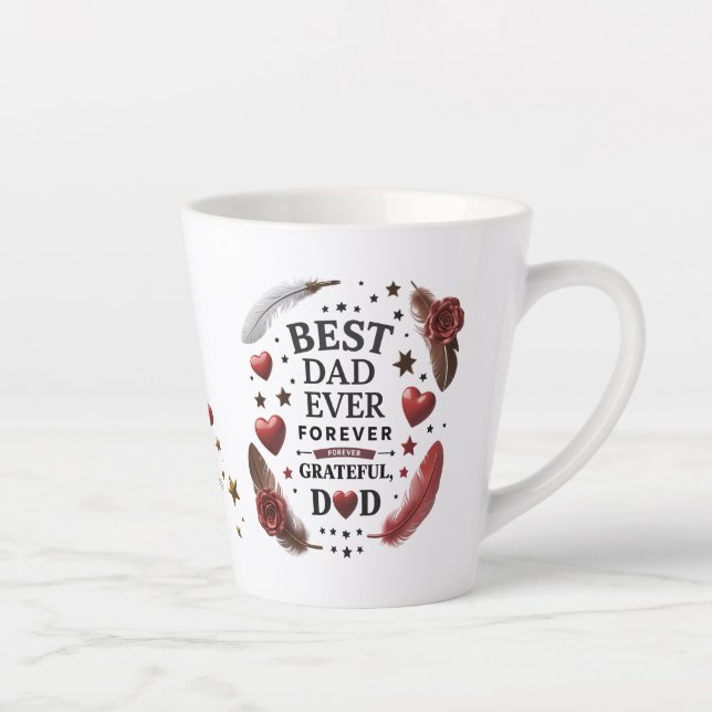 Taza De Café Latte Mejor Papá Nunca - Siempre Agradecido, Papá (Derecha)