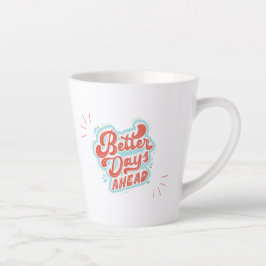 Taza De Café Latte Mejores Días