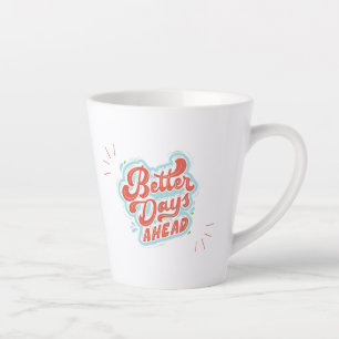 Taza De Café Latte Mejores Días