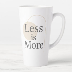Taza De Café Latte Menos es más: Minimalista diseño de citas modernas