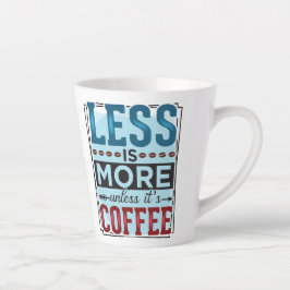 Taza De Café Latte Menos es Más & Pero Primero Café