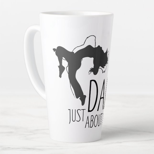 Taza De Café Latte Mensaje gracioso - Sólo Baila sobre eso 1 (Ángulo izquierdo)