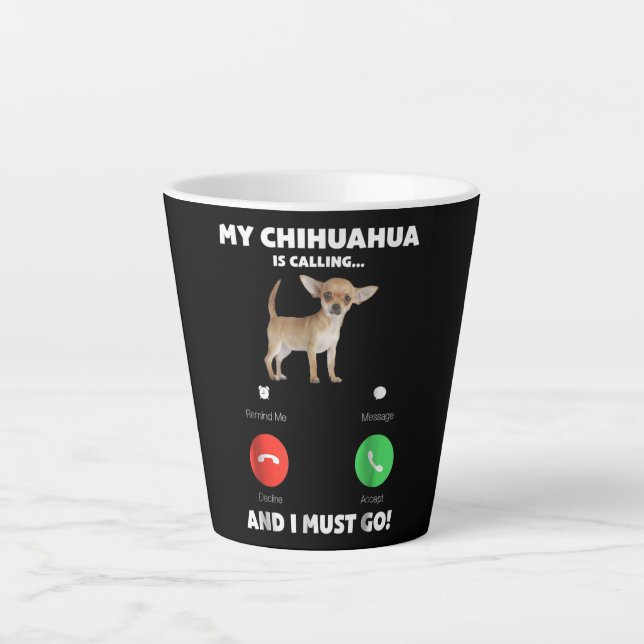 Taza De Café Latte Mi Chihuahua Está Llamando Y Debo Ir (Anverso)