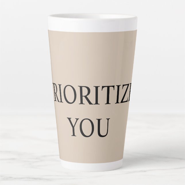 Taza De Café Latte Minimal Prioritize You Quote Beige (Anverso)
